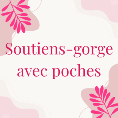 Soutiens-gorge avec poches pour prothèses